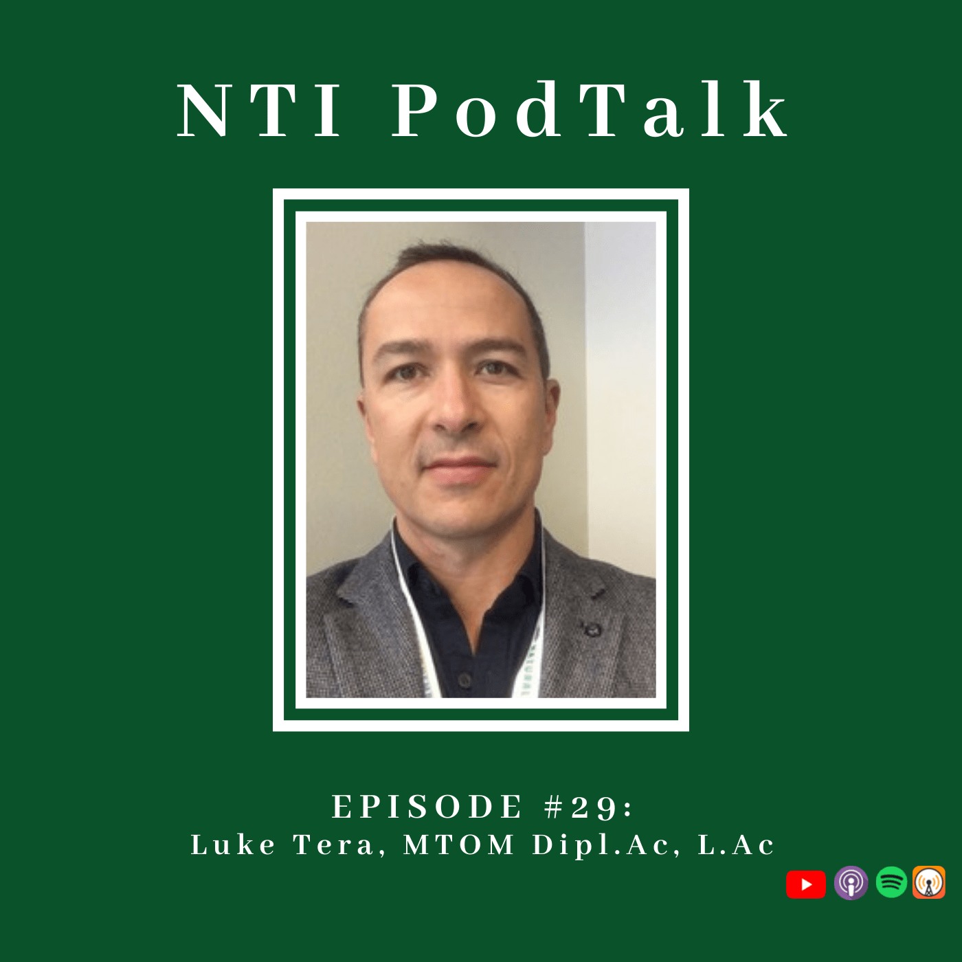 Featured image for “NTI PodTalk with Luke Tera, MTOM Dipl.Ac, L.Ac”