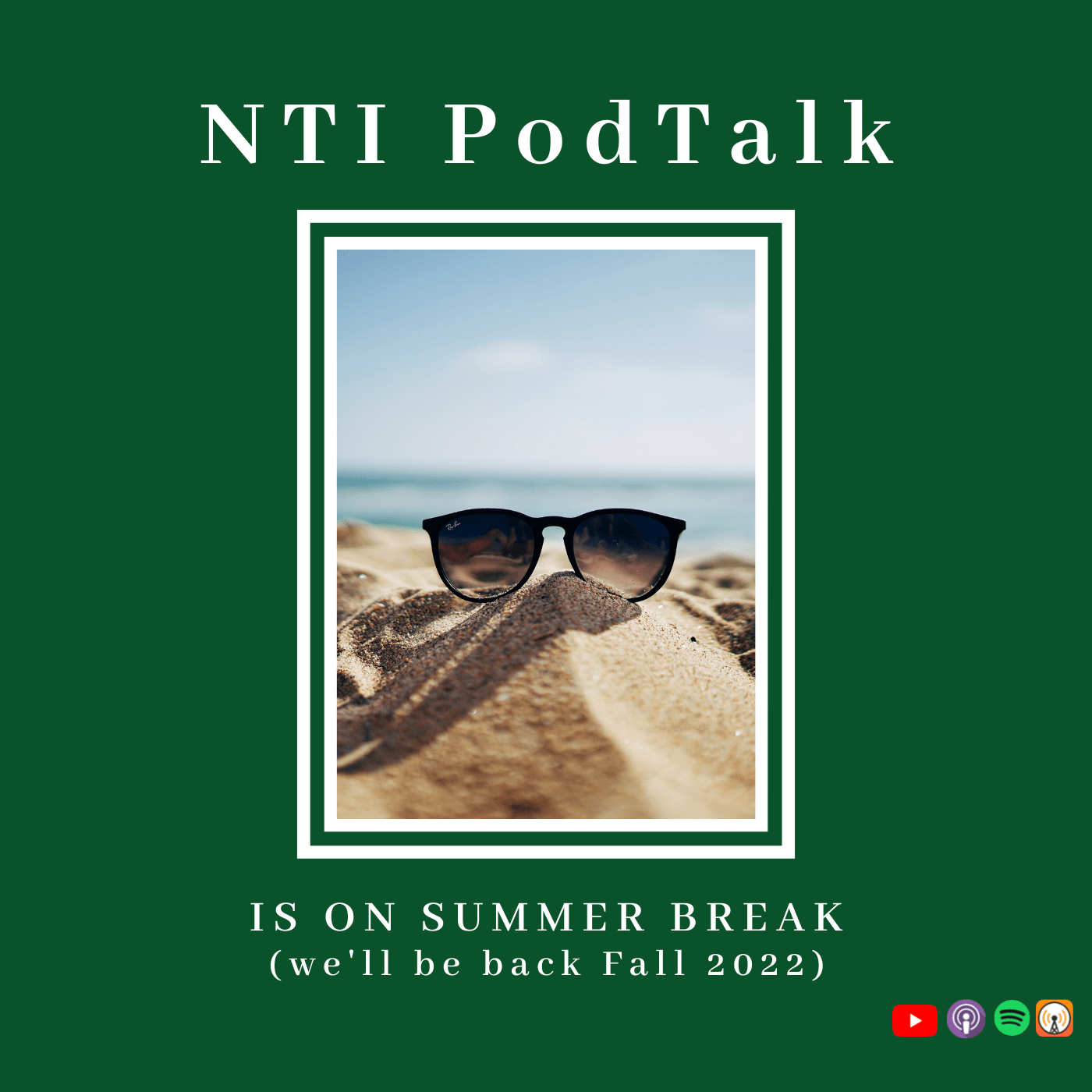 Featured image for “NTI PodTalk Summer Break Announcement”