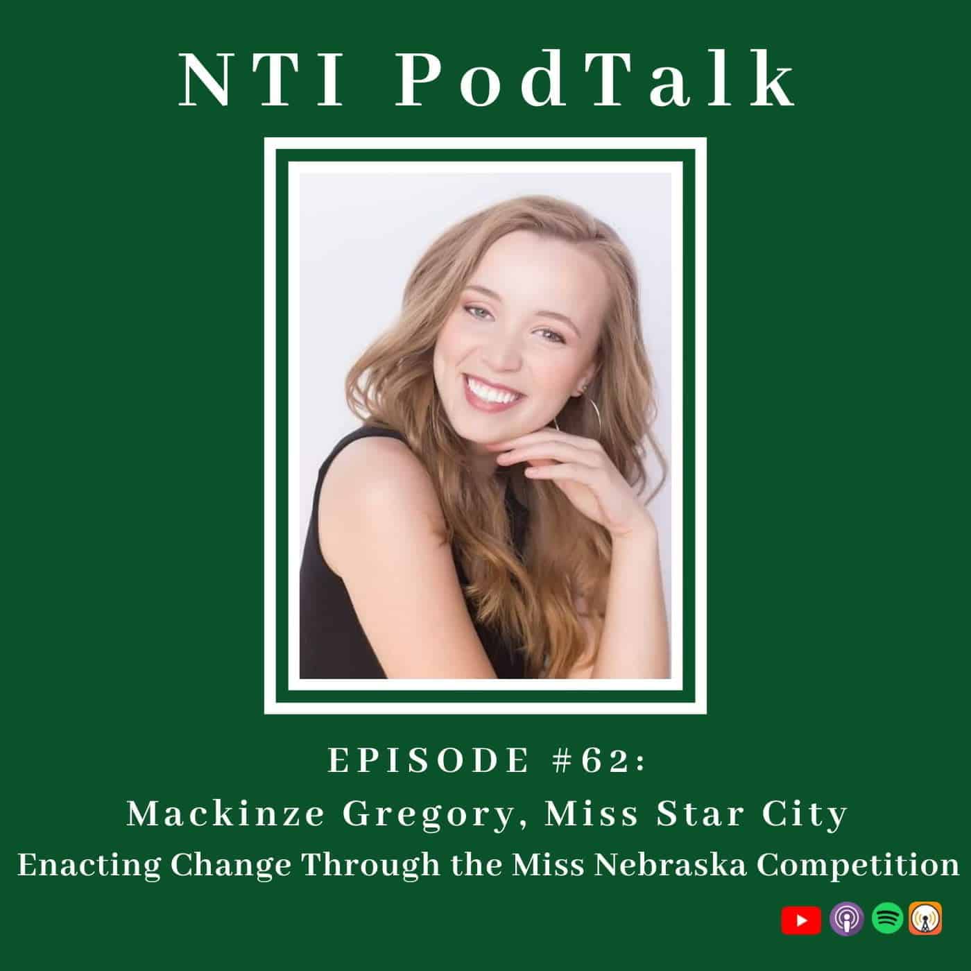 Featured image for “NTI PodTalk with Mackinzie Gregory: Enacting Change Through The Miss Nebraska Competition”